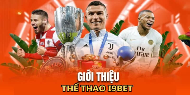 Sảnh cá độ thể thao I9BET nổi bật trên nhà cái